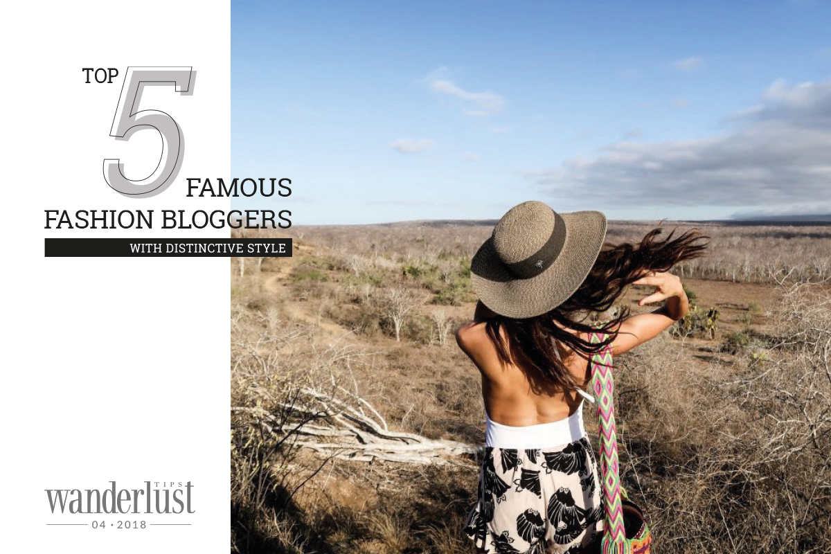 Wanderlust Tips Magazine | Top 5 famous fashion bloggers distinctive style