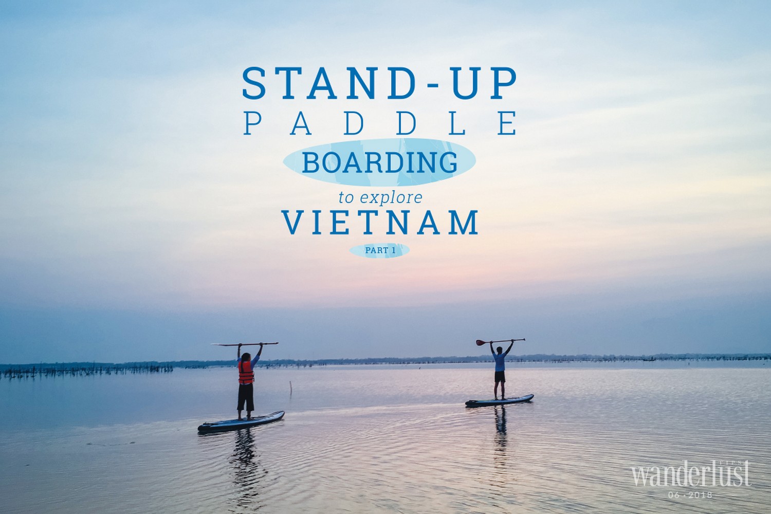 Wanderlust Tips Magazine | Stand – up paddle boarding to explore Vietnam (part 1)