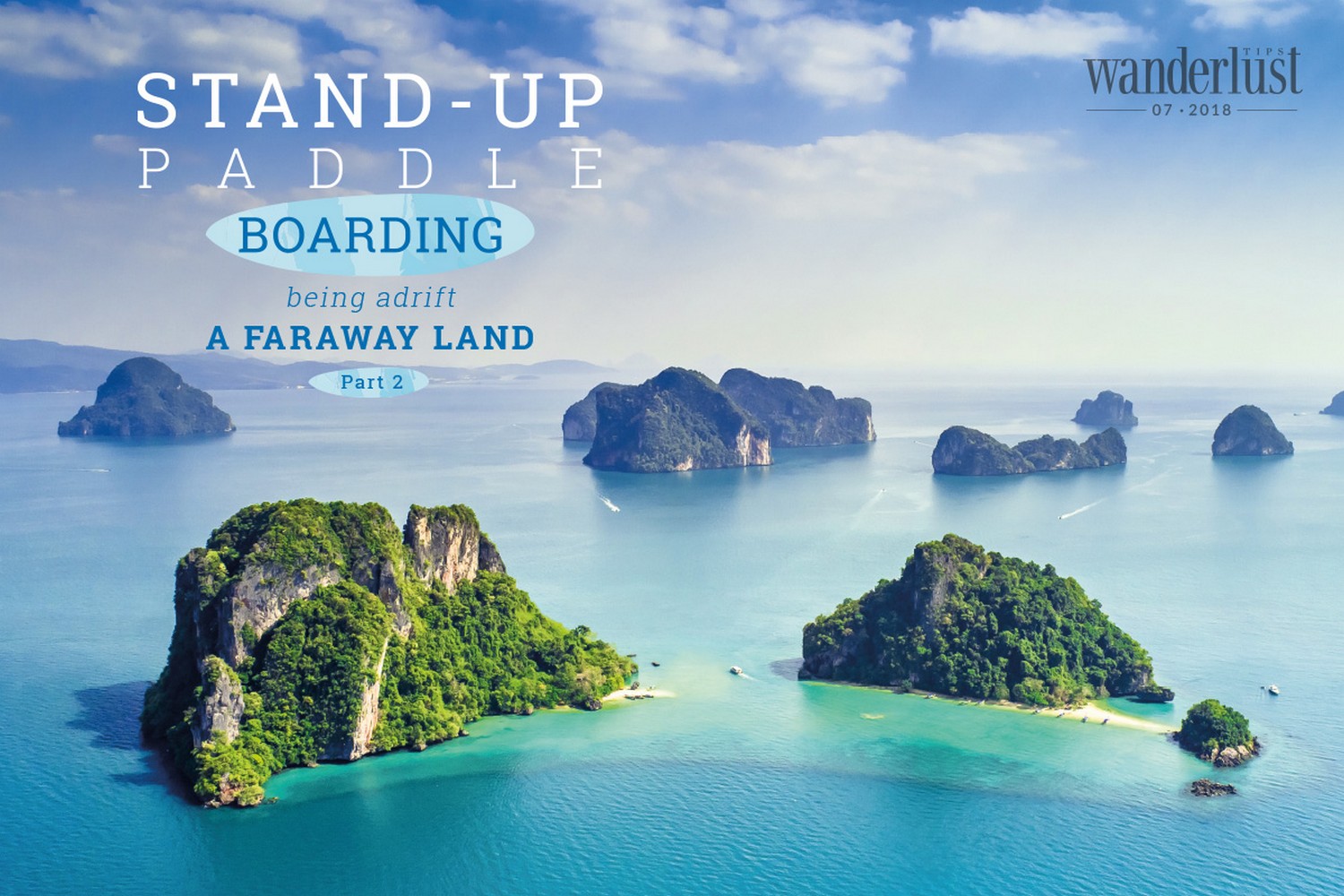 Wanderlust Tips Magazine | Stand-up Paddle boarding being adrift a faraway land (part 2)