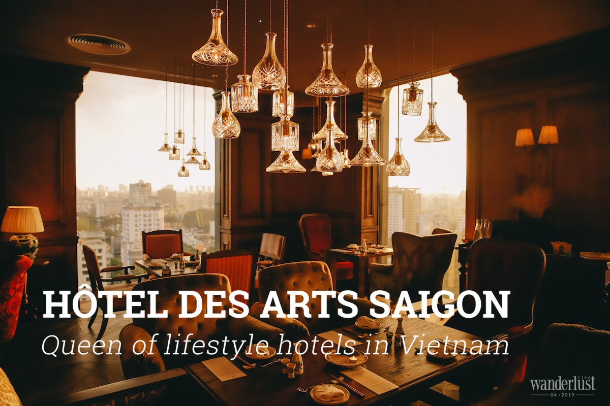 Wanderlust Tips Magazine | Hôtel Des Arts Sai Gon: Queen of lifestyle hotels in Vietnam