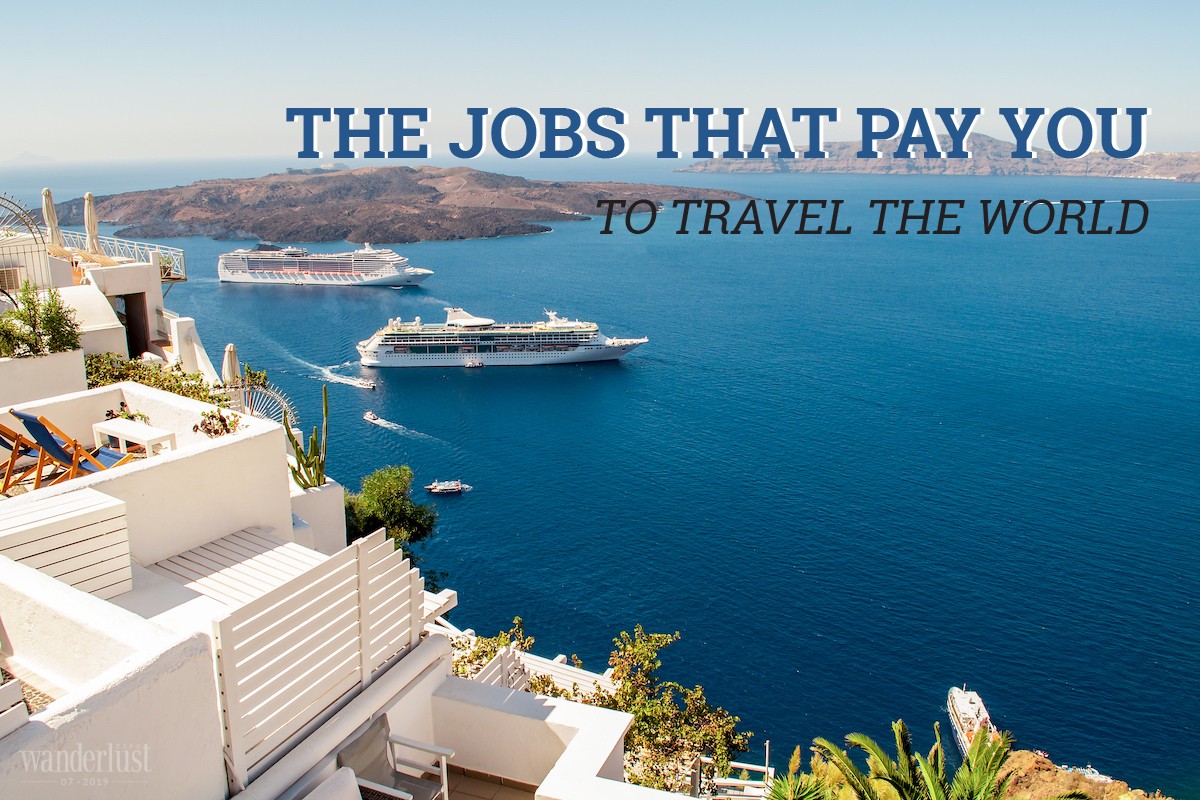 Wanderlust Tips Magazine | The jobs that pay you to travel the world