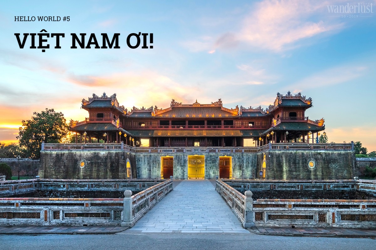 Wanderlust Tips Magazine | Hello World #5: Việt Nam ơi!