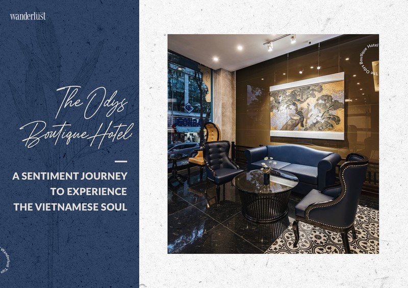Wanderlust Tips Magazine | The Odys Boutique Hotel: A sentiment journey to experience the Vietnamese soul