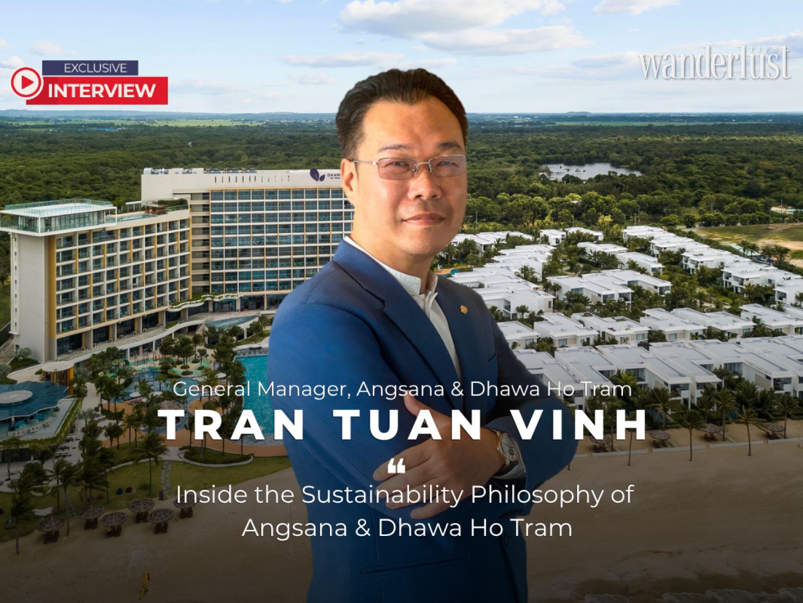 Tran Tuan Vinh Inside the Sustainability Philosophy of Angsana & Dhawa Ho Tram