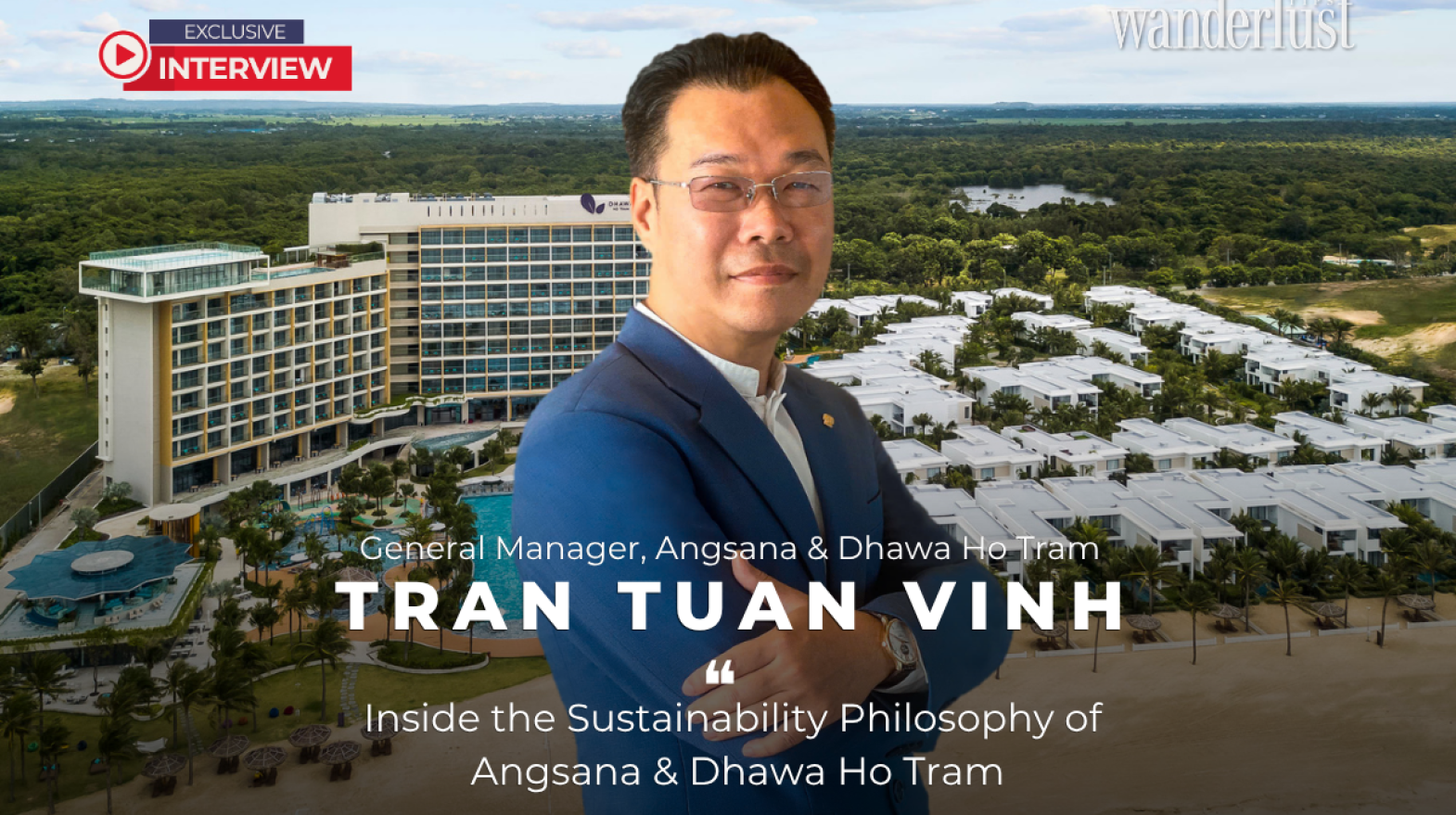Tran Tuan Vinh Inside the Sustainability Philosophy of Angsana & Dhawa Ho Tram