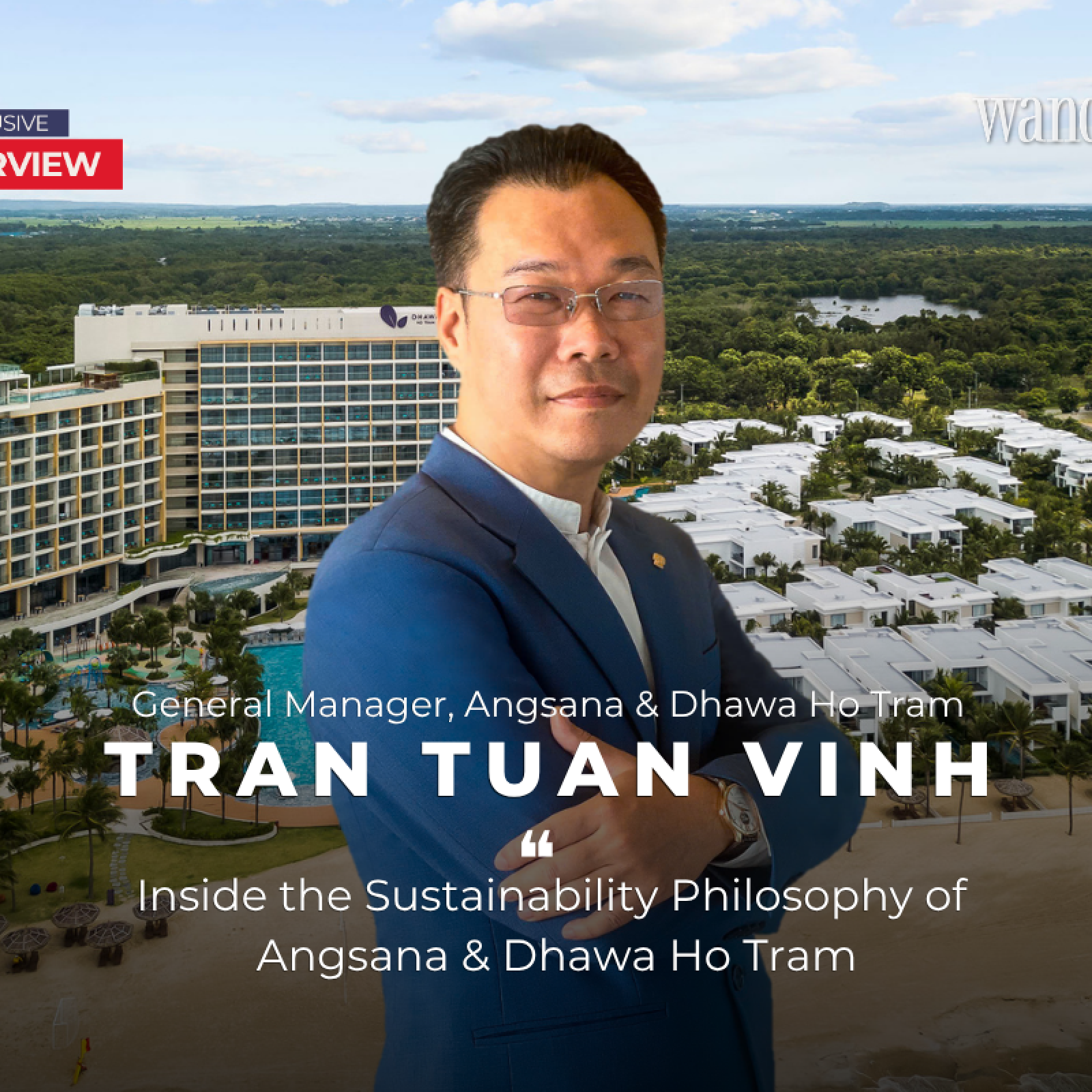 Tran Tuan Vinh Inside the Sustainability Philosophy of Angsana & Dhawa Ho Tram