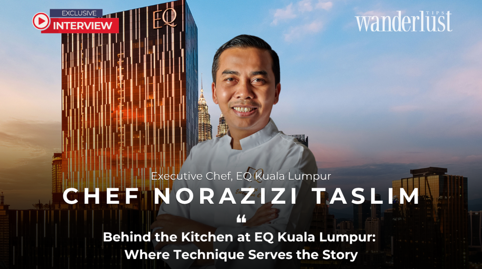 Executive Chef, EQ Kuala Lumpur